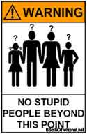 stupid people, priceless sign