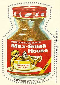 maxwell house, max smell, maxsmell, last drop, loose stool, crazy labels, aroma, bar room flavor