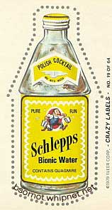 Schlepps, bionic water, polish cocktail, redneck water, white trash cocktail, crazy labels