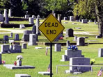 cemetary, caution sign, dead end road, end of the line